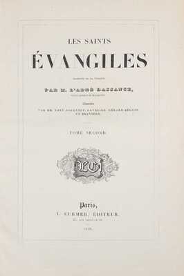 [Священное Евангелие / Пер. с Вульгаты Л`аббе Дассансом; ил. Тони Жоанно, Кавелье, Жерар-Сеген и Бревьер. Т. 2]. Paris: L. Curmer, 1836.